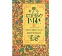 The Varied Kitchens of India: Cuisines of the Anglo-Indians of Calcutta, Bengalis, Jews of Calcutta, Kashmiris, Parsis, and Tibetans of Darjeeling by Copeland Marks (1991-12-05)