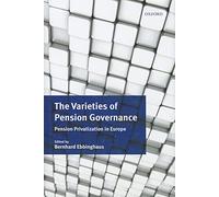 The Varieties of Pension Governance: Pension Privatization in Europe