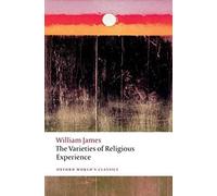 The Varieties of Religious Experience: (Oxford World's Classics)