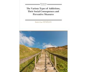 The Various Types of Addictions, Their Social Consequences and Preventive Measures