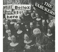 The Varukers - Still Bollox But Still Here [VINYL]
