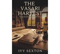 The Vasari Harvest: 3 (The Vasari Estate)