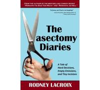 The Vasectomy Diaries: A Tale of Hard Decisions, Empty Emissions, and Tiny Incisions