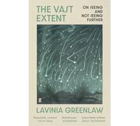The Vast Extent : On Seeing and Not Seeing Further