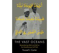 The Vast Oceans : Remembering Allah and Self on the Mustafawiyya Sufi Path