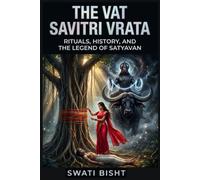 The Vat Savitri Vrata: Rituals, History, and the Legend of Satyavan