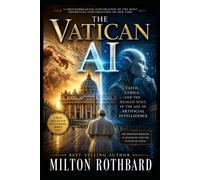 THE VATICAN AI: Faith, Ethics, and the Human Soul in the Age of Artificial Intelligence
