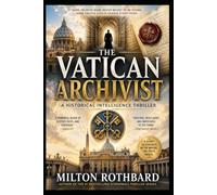 THE VATICAN ARCHIVIST: A Historical Intelligence Thriller (A Father Anthony DeLuca Series)