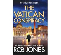 The Vatican Conspiracy: An action-packed conspiracy thriller that will keep you guessing from Rob Jones for 2026 (The Hunter Files, 6)