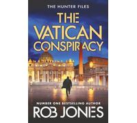 The Vatican Conspiracy: The BRAND NEW action-packed conspiracy thriller that will keep you guessing (The Hunter Files, 6)