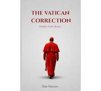 The Vatican Correction: 1 (Hidden Truth)