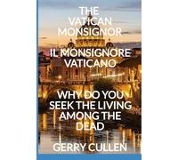 THE VATICAN MONSIGNOR: WHY DO YOU SEEK THE LIVING AMONG THE DEAD
