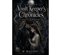 The Vault Keeper’s Chronicles: The Complete Six-Book Omnibus