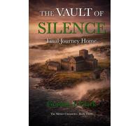 The Vault of Silence: Final Journey Home (The Silence Chronicles)