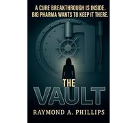 The Vault: The cure breakthrough is inside - Big Pharma wants to keep it there