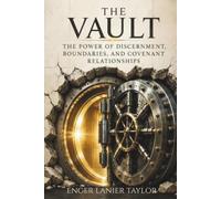 THE VAULT: The Power of Discernment, Boundaries, and Covenant Relationships