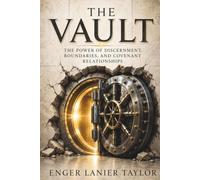 THE VAULT: The Power of Discernment, Boundaries, and Covenant Relationships