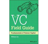 The VC Field Guide: Fundamentals of Venture Capital
