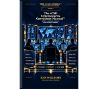 The vCSO Cybersecurity Operations Manual™: Building, Operating, Measuring, and Improving the Enterprise Cyber Defense Capability (The vCSO Series™)
