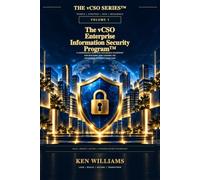 The vCSO Enterprise Information Security Program™: A Governance Risk and Assurance Blueprint for Building and Leading the Enterprise Security Function (The vCSO Series™)