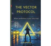 The Vector Protocol: When perfection is the only trap (Marco Santini)
