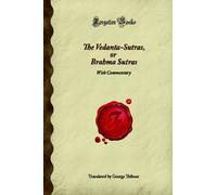 The Vedanta-Sutras, or Brahma Sutras: With Commentary (Forgotten Books)