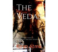 The Vedas: An Introduction to Hinduism’s Ancient Scriptures: 29 (Unraveling the Hindu Pantheon: Your Essential Guide to Gods, Goddesses, Myths, Legends, Vedic Texts and Ancient Wisdom)
