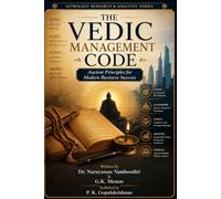 The Vedic Management Code: Ancient Principles for Modern Business Success (Astrology Research & Analysis)