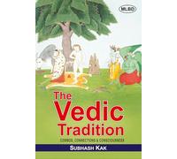 The Vedic Tradition: Cosmos, Connections & Consciousness
