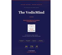 The VedicMind: The Complete Vedic Math System - Master Mental Math from Foundations to Competitive Exams · 4 Levels · 50 Lessons · 750+ Practice Problems (The VedicMind Math Series)