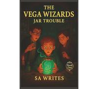 The Vega Wizards: Jar Trouble: Whatever’s inside that jar is waking up… and it’s not happy | Perfect for fans of fast-paced magical adventures and witty sibling banter