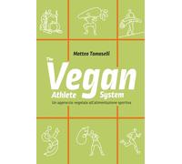 The Vegan Athlete System: Un approccio vegetale all'alimentazione sportiva
