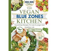 The Vegan Blue Zone Kitchen:: Nourishing Recipes To Live A Longer And Healthier Life,