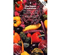 The Vegan Cookbook: Over 200 Recipes All Completely Free from Animal Produce