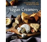 The Vegan Creamery, Miyoko Schinner, Hardback