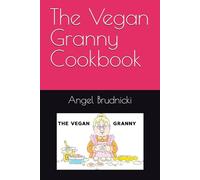 The Vegan Granny Cookbook