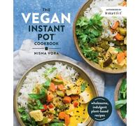 The Vegan Instant Pot Cookbook by Nisha Vora (Hardback Book)