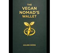 The Vegan Nomad's Wallet: A 2026 Guide to Productive Minimalism and Global Freedom