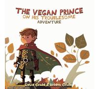 The Vegan Prince: On His Troublesome Adventure