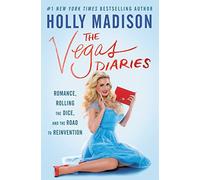 The Vegas Diaries: Romance, Rolling the Dice, and the Road to Reinvention