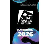 The Vegas Walk Method® Handbook 2026: Your Practical Framework for Navigating Risk, Variance, and Volatility in the Casino