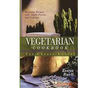 The Vegetarian Cookbook for Cheese Lovers