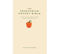 The Vegetarian Pocket Bible: Practical information on living a healthy vegetarian lifestyle