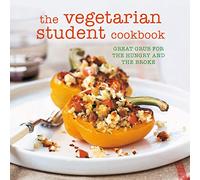 The Vegetarian Student Cookbook: Great Grub for the Hungry and the Broke (UK edition)