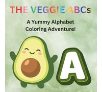 The Veggie ABCs: A Yummy Alphabet Coloring Adventure!