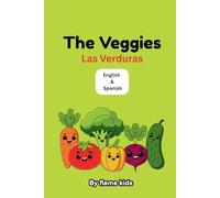 The Veggies: My First Bilingual Vegetables Book (English-Spanish): Learn 24 Vegetable Names - Premium Color Illustrations & Easy Reading for Kids Ages 2-6