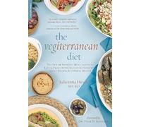 The Vegiterranean Diet: The New and Improved Mediterranean Eating Plan--with Deliciously Satisfying Vegan Recipes for Optimal Health