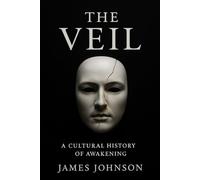 The Veil: A Cultural History of Awakening (The Strange Stuff)