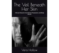 The Veil Beneath Her Skin: A Brutal Descent into Demon Possession and Body Horror