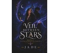The Veil Between Stars: Book One of The Fourfold Flame Series